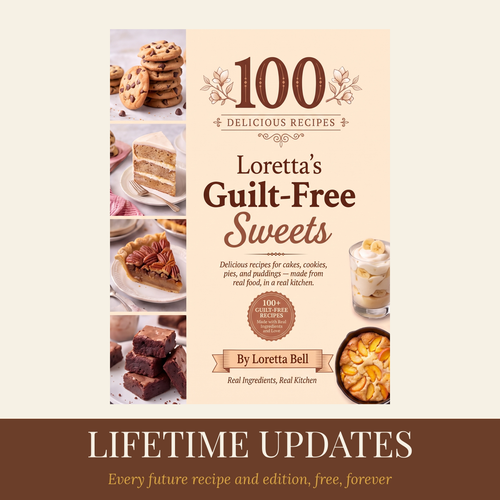 Lifetime Updates - Loretta's Guilt-Free Sweets